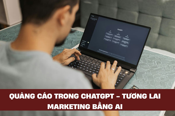 Quảng cáo trong ChatGPT - Tác động đến người dùng
